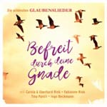 Carola & Eberhard Rink: Befreit durch deine Gnade
